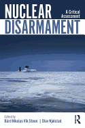 Nuclear Disarmament: A Critical Assessment