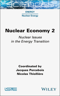 Nuclear Economy 2: Nuclear Issues in the Energy Transition - Percebois, Jacques (Editor), and Thiolliere, Nicolas (Editor)