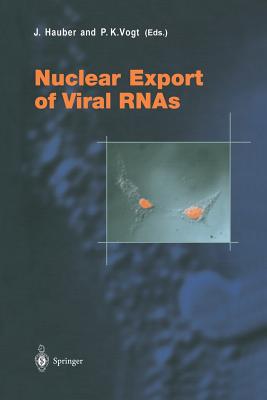 Nuclear Export of Viral Rnas - Hauber, J (Editor), and Vogt, P K (Editor)