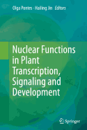 Nuclear Functions in Plant Transcription, Signaling and Development