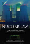 Nuclear Law: The Law Applying to Nuclear Installations and Radioactive Substances in Its Historic Context