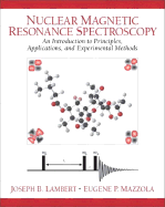 Nuclear Magnetic Resonance Spectroscopy: An Introduction to Principles, Applications, and Experimental Methods