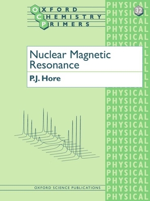 Nuclear Magnetic Resonance - Hore, P J