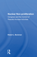 Nuclear Non-Proliferation: Congress and the Control of Peaceful Nuclear Activities