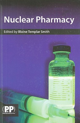Nuclear Pharmacy: Concepts and Applications - Smith, Blaine T