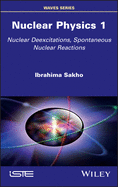 Nuclear Physics 1: Nuclear Deexcitations, Spontaneous Nuclear Reactions