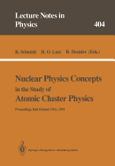 Nuclear Physics Concepts in the Study of Atomic Cluster Physics: Proceedings of the 88th We-Heraeus-Seminar Held at Bad Honnef, Frg, 26-29 November 1991