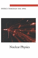 Nuclear Physics - Division on Engineering and Physical Sciences, and Commission on Physical Sciences Mathematics and Applications, and Board on...