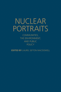 Nuclear Portraits: Communities, the Environment, and Public Policy