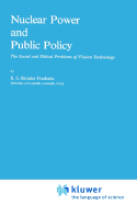 Nuclear Power and Public Policy: The Social and Ethical Problems of Fission Technology