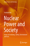 Nuclear Power and Society: Issues on Economy, Safety, Environment and Law