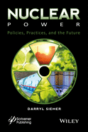 Nuclear Power: Policies, Practices, and the Future