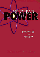 Nuclear Power: Promise or Peril?
