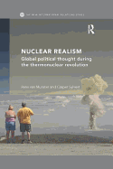 Nuclear Realism: Global Political Thought During the Thermonuclear Revolution