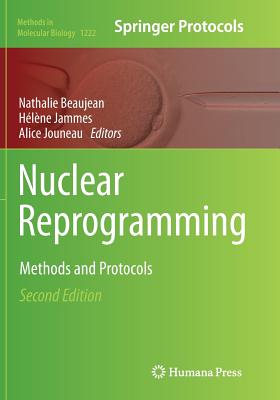 Nuclear Reprogramming: Methods and Protocols - Beaujean, Nathalie (Editor), and Jammes, Hlne (Editor), and Jouneau, Alice (Editor)