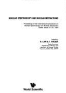 Nuclear Spectroscopy and Nuclear Interactions: Proceedings of the International Symposium Held at Osaka, Japan, March 1984 - Fukuda, T, and Ejiri, Hiroyasu