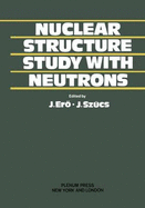 Nuclear Structure Study with Neutrons - Ero, J (Editor)