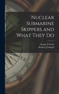 Nuclear Submarine Skippers and What They Do