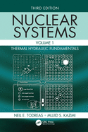 Nuclear Systems Volume I: Thermal Hydraulic Fundamentals, Third Edition