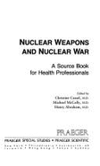 Nuclear Weapons and Nuclear War: A Source Book for Health Professionals