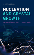 Nucleation and Crystal Growth: Metastability of Solutions and Melts