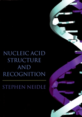 Nucleic Acid Structure and Recognition - Neidle, Stephen