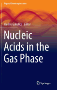 Nucleic Acids in the Gas Phase