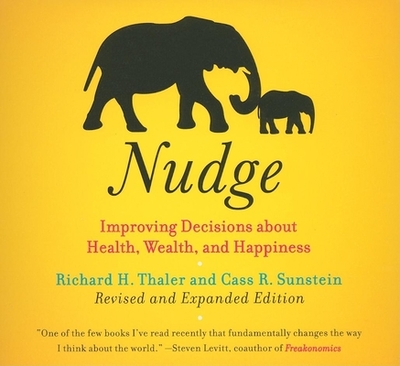Nudge: Improving Decisions about Health, Wealth, and Happiness - Sunstein, Cass R, and Thaler, Richard H, and Pratt, Sean (Narrator)