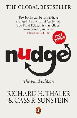 Nudge: The Final Edition - Thaler, Richard H., and Sunstein, Cass R