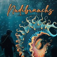 Nudibranchs Coloring Book for Adults: Fantasy Sea Slugs Coloring Book Ocean Coloring Book Nudibranch Book Diver Marine Life Malbuch Diver Gift Diver Giftidea
