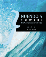 Nuendo 5 Power!: The Comprehensive Guide