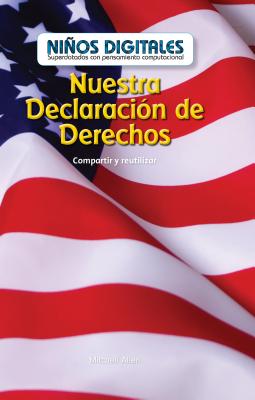 Nuestra Declaracin de Derechos: Compartir Y Reutilizar (Our Bill of Rights: Sharing and Reusing) - Allen, Mitchell