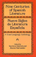 Nueve Siglos de Literatura Espanola: Nine Centuries of Spanish Literature - A Dual Language Anthology