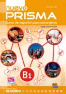 Nuevo Prisma B1: Student Book: Curso de Espanol Para Extranjeros - Nuevo Prisma Team