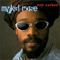 Nuh Carbon - Mykal Rose