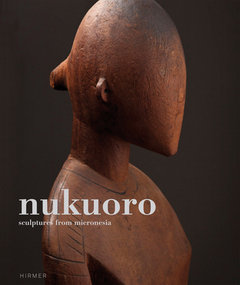 Nukuoro: Sculptures from Micronesia - Wick, Oliver, and Kaufmann, Christian