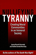 Nullifying Tyranny: Creating Moral Communities in an Immoral Society