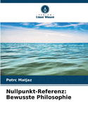 Nullpunkt-Referenz: Bewusste Philosophie