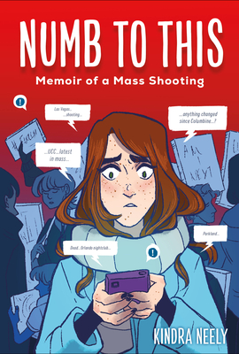 Numb to This: Memoir of a Mass Shooting - Neely, Kindra