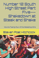 Number 12 South High Street Part Five---Shakedown at Steak and Shake: Volume Twenty-Four of the Metalshop Girls