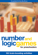 Number and Logic Games for Preschoolers: 150 Brain-Boosting Activities - Kemp, Jane, and Walters, Clare, and Einon, Dorothy, Dr. (Consultant editor)