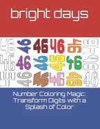 Number Coloring Magic: Transform Digits with a Splash of Color