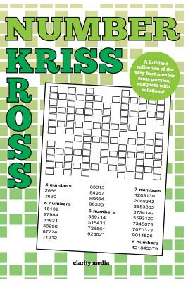 Number Kriss Kross: 100 brand new number cross puzzles, complete with solutions - Media, Clarity
