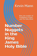 Number Nuggets in the King James Holy Bible: Nine, the number of Fruitfulness, Prayer, and The Holy Ghost