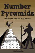 Number Pyramids: 100 Addition Pyramids, Complete with Solutions