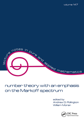 Number Theory with an Emphasis on the Markoff Spectrum - Pollington, Andrew (Editor), and Moran, William (Editor)
