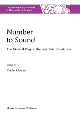 Number to Sound: The Musical Way to the Scientific Revolution - Gozza, P. (Editor)