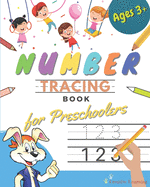 Number Tracing Book for Preschoolers: Number Tracing Book for Preschoolers and Kids Ages 3-5. Enjoy Writing Practice With This Workbook for Preschool, Kindergarten and Pre K. Lot of Fun!