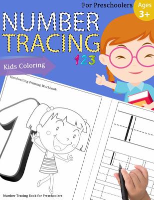 Number Tracing Book for Preschoolers: Number Tracing Books for Kids Ages 3-5, Number Tracing Workbook, Number Writing Practice Book, Number Tracing Book. Fun with Coloring - Handwriting Workbook