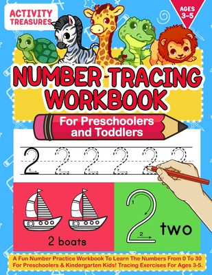 Number Tracing Workbook For Preschoolers And Toddlers: A Fun Number Practice Workbook To Learn The Numbers From 0 To 30 For Preschoolers & Kindergarten Kids! Tracing Exercises For Ages 3-5. - Treasures, Activity